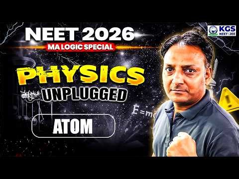 Atom | NEET Physics One Shot | Physics by MA Sir | KGS NEET | NEET 2026