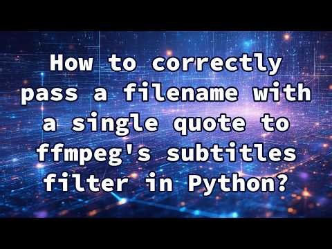 How to correctly pass a filename with a single quote to ffmpeg's subtitles filter in Python?