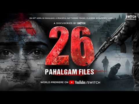 26 Pahalgam Files: Detailed stories of the families in Pahalgam Attack | Operation Sindoor | Mahadev