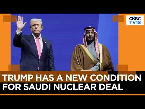 US-Saudi Nuclear Pact At Risk | Trump Demands Saudi Arabia Join Abraham Accords | N18G | CNBC TV18