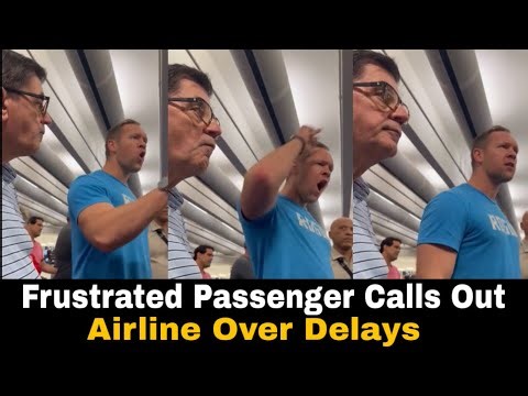 Passenger Snaps After Hours of Airline Delays | Angry Passengers | unhappy passengers