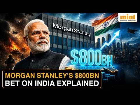$800Bn Coming To India? Morgan Stanley Reveals How Global War Could Spark Massive Investment Boom