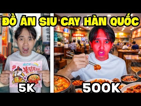 Thử Thách Ăn Đồ Siêu Cay Hàn Quốc Từ 5k đến 500k | Có Phải Đắt Là Cay Nhất?