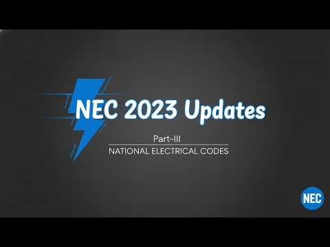 2023 National Electrical Code Updates and Additions Part - III