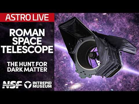 The Universe Is Hiding Something. NASA plans to find it. - Intrepid Museum Astro Live
