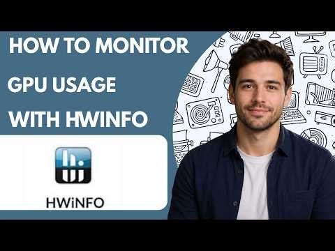 How to Monitor GPU Usage with HWiNFO Full Guide 2027