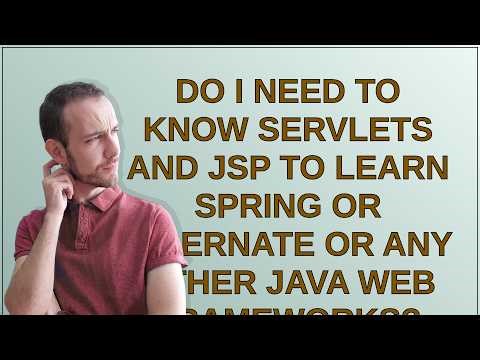 Softwareengineering: Do I need to know servlets and JSP to learn spring or hibernate or any other...