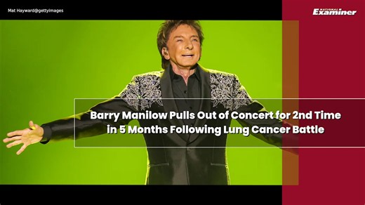 Barry Manilow Pulls Out of Concert for 2nd Time in 5 Months Following Lung Cancer Battle