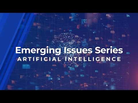 Emerging Issues Series: Artificial Intelligence (AI)