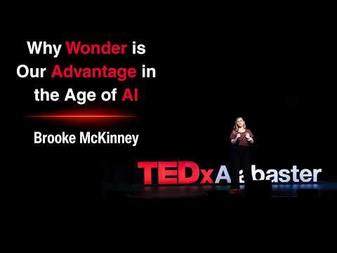 Why wonder is our advantage in the age of AI | Brooke McKinney | TEDxAlabaster