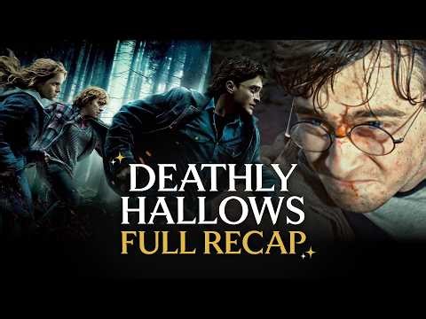 Harry Potter and the Deathly Hallows Parts 1 and 2 Full Movie Recap