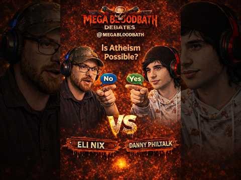 LIVE DEBATE: Is Atheism Possible? Eli Nix (Christian) Vs. Danny Philtalk (Atheist) *Mobile*