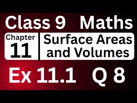 Class 9 Exercise 11.1 Question 8 Surface Areas and Volumes | Chapter 11 NCERT Solutions | JP Sir