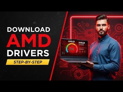 How to Download and Install AMD Drivers – Step by Step Guide