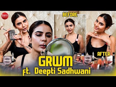 Get Ready With Me ft. Deepti Sadhwani | GRWM | Actress Makeup | Gucci | Clarins | Bobbi Brown | MAC