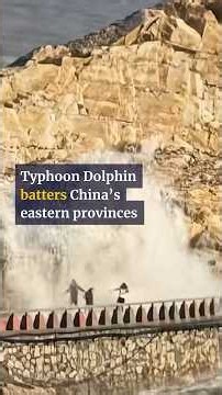Typhoon Dolphin batters China’s eastern provinces