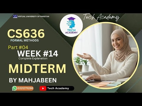 CS636 Formal Methods | FINALTERM | WEEK 14 | PART 4| Easy & Correct| Lecture 14 | VU | By Mah Jabeen