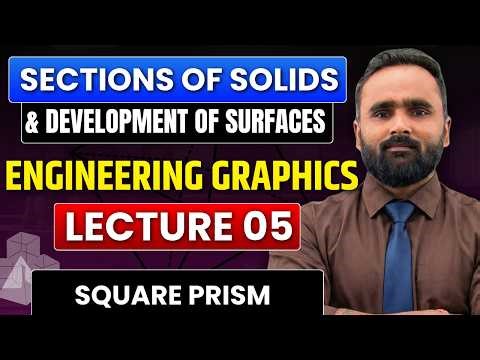 Sections of Solids & Development of Surfaces | Square Prism | Engineering Graphics|Lecture 05