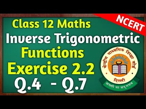 Class 12 Maths | Exercise 2.2 🔥 Inverse Trigonometric Functions | NCERT Solutions Ex 2.2 ( Q4 -Q7 )