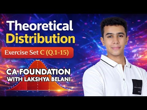 CA Foundation: Theoretical Distribution Exercise Set C (Q.1-15) | Knowledge Plus 