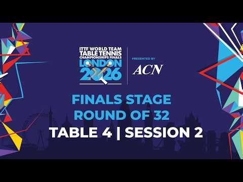 LIVE! | T4 | R32 | KO | ITTF World Team Table Tennis Championships Finals London 2026 | Session 2