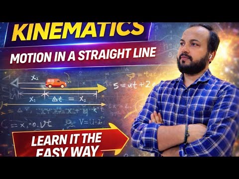 Motion in a Straight Line Made EASY ⚡ | Kinematics Full Chapter#Kinematics #MotionInStraightLine