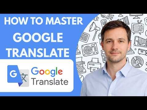 How to Master Google Translate Full Guide 2027