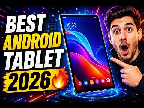 Best Android Tablet 2026 | Top Android Tablets You Should Buy