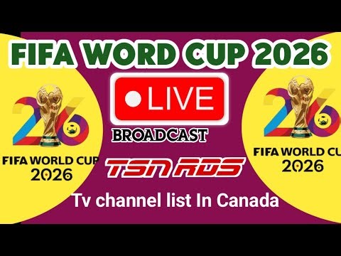 TSN channel live broadcast FIFA World Cup 2026 in Canada | TSN live broadcast FIFA World Cup 2026