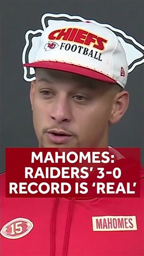 Patrick Mahomes: Raiders' 3-0 record is 'real' #nfl #football