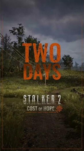 2 Days to Release | S.T.A.L.K.E.R. 2: Cost of Hope
