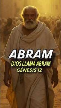 Génesis 12 | Dios llama a Abram