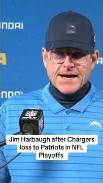 Jim Harbaugh after Chargers loss to Patriots in NFL Playoffs
