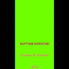 Baptism Weekend