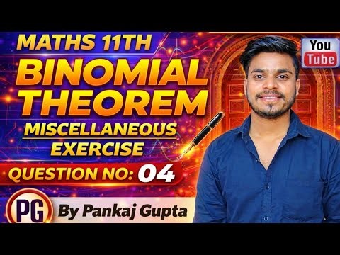 CLASS 11 MATHS BINOMIAL THEROEM MISCELLANEOUS EXERCISE Q. 04 | NCERT SOLUTION | JEE MAIN IMPORTANT