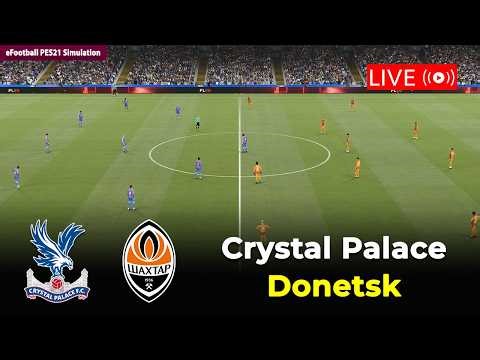 🔴Crystal Palace vs Shakhtar Donetsk | UEFA Conference League 25/26 |eFootball PES21 Simulation