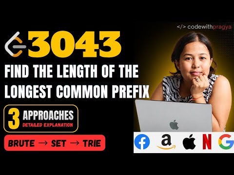 Find the Length of the Longest Common Prefix | Leetcode 3043 | Trie | Set | Brute Force