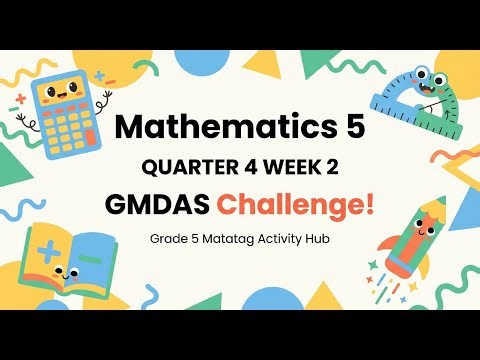 MATATAG CURRICULUM MATHEMATICS 5 QUARTER 4 WEEK 2 REVIEW ACTIVITY
