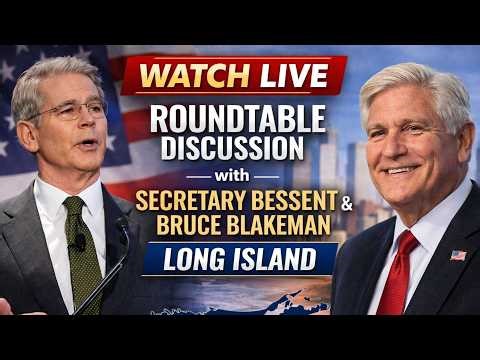 WATCH LIVE: Roundtable Discussion with Scott Bessent & Bruce Blakeman | Long Island
