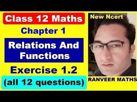 Class 12 Maths - Exercise 1.2 Q1 - Q12 Relations And Functions | Ex.1.2 Class12 | Ranveer Maths