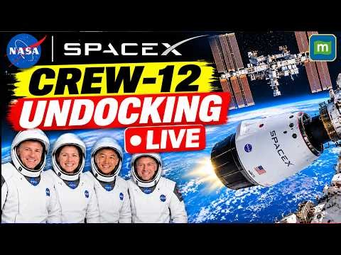 🔴 NASA-SpaceX Crew-12 Undocking LIVE | Astronauts Depart ISS | N18G