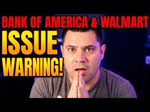Bank Of America & Walmart Issue Major Warnings