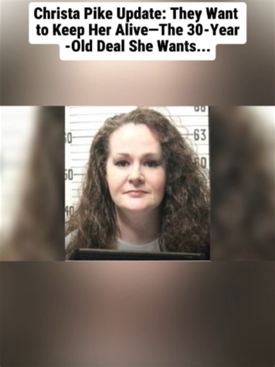 Christa Pike Update: The 30-Year-Old Deal She Wants to Stay Alive