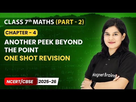 Another Peek Beyond The Point - Oneshot Revision | Class 7 Maths Part 2 | Ch 4 | CBSE 2025-26