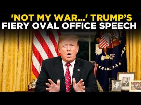 Trump Speech LIVE: Trump Says “Not My War” In Fiery Oval Office Speech | Trump foreign policy