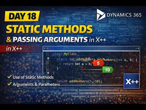 Day 18 | Static Methods & Passing Arguments in X++ | D365 F&O Tutorial