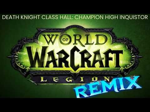 World of Warcraft: Legion Remix - Class Hall (Death Knight) Questing: Champion High Inquistor