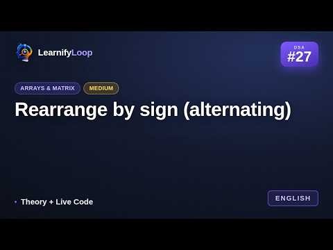 #27 · Rearrange by sign (alternating) — the Intuition + Python Code | DSA