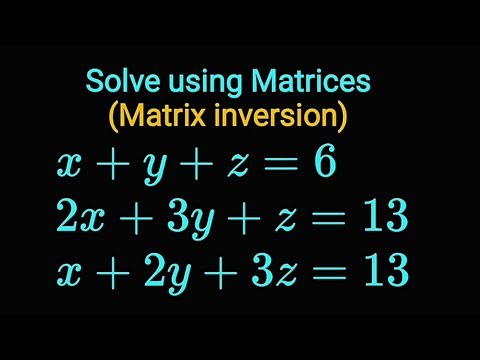 Matrices: Solving Linear Systems by Inverse Method
