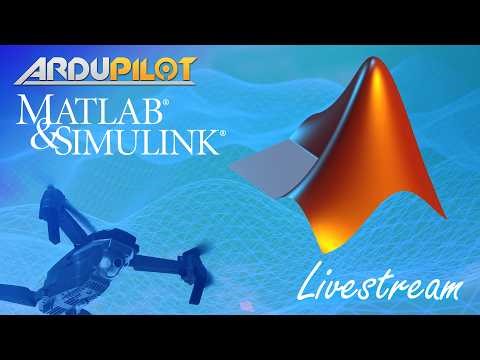 Accelerating ArduPilot Development with Model‑Based Design in MATLAB & Simulink
